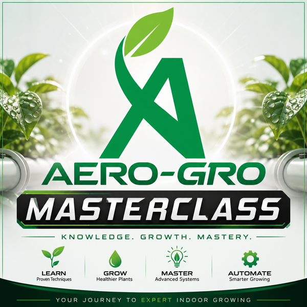 Aero-Gro Academy — Indoor Growing Masterclass | 10 Modules