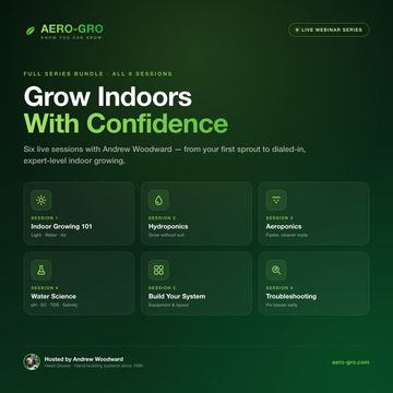 Aero-Gro Academy — Indoor Growing Masterclass | 10 Modules